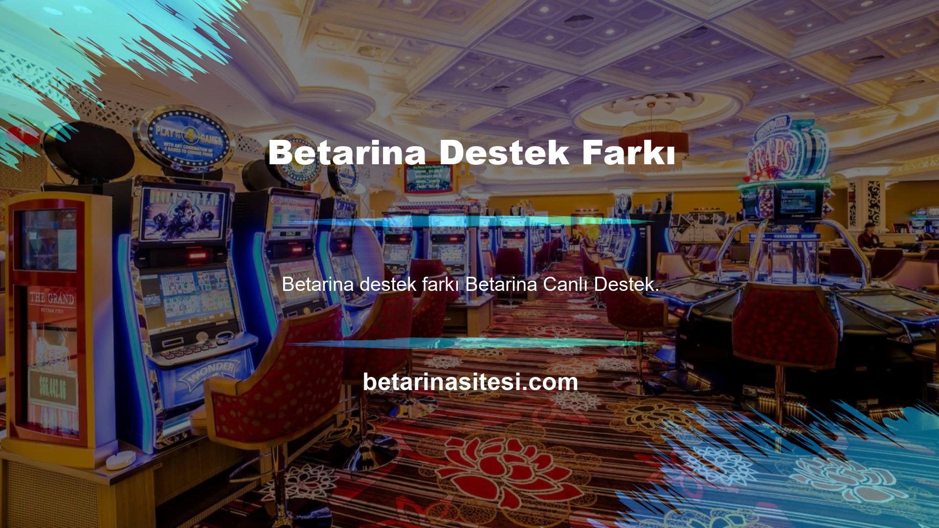 Diğer sitelere miktarla daha fazla operatöre sahip olması, Betarina Müşteri Hizmetleri ekibinin size daha hızlı hizmet vermesini sağlar